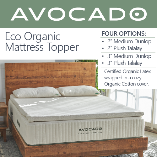 A picture of an Avocado Eco Organic Mattress Topper laying on top of a mattress. There are four options for toppers: 2" Medium Dunlop Latex, 2" Plush Talalay Latex, 3" Medium Dunlop Latex, 3" Plush Talalay Latex. Certified Organic Latex wrapped in a cozy Organic Cotton Cover.
