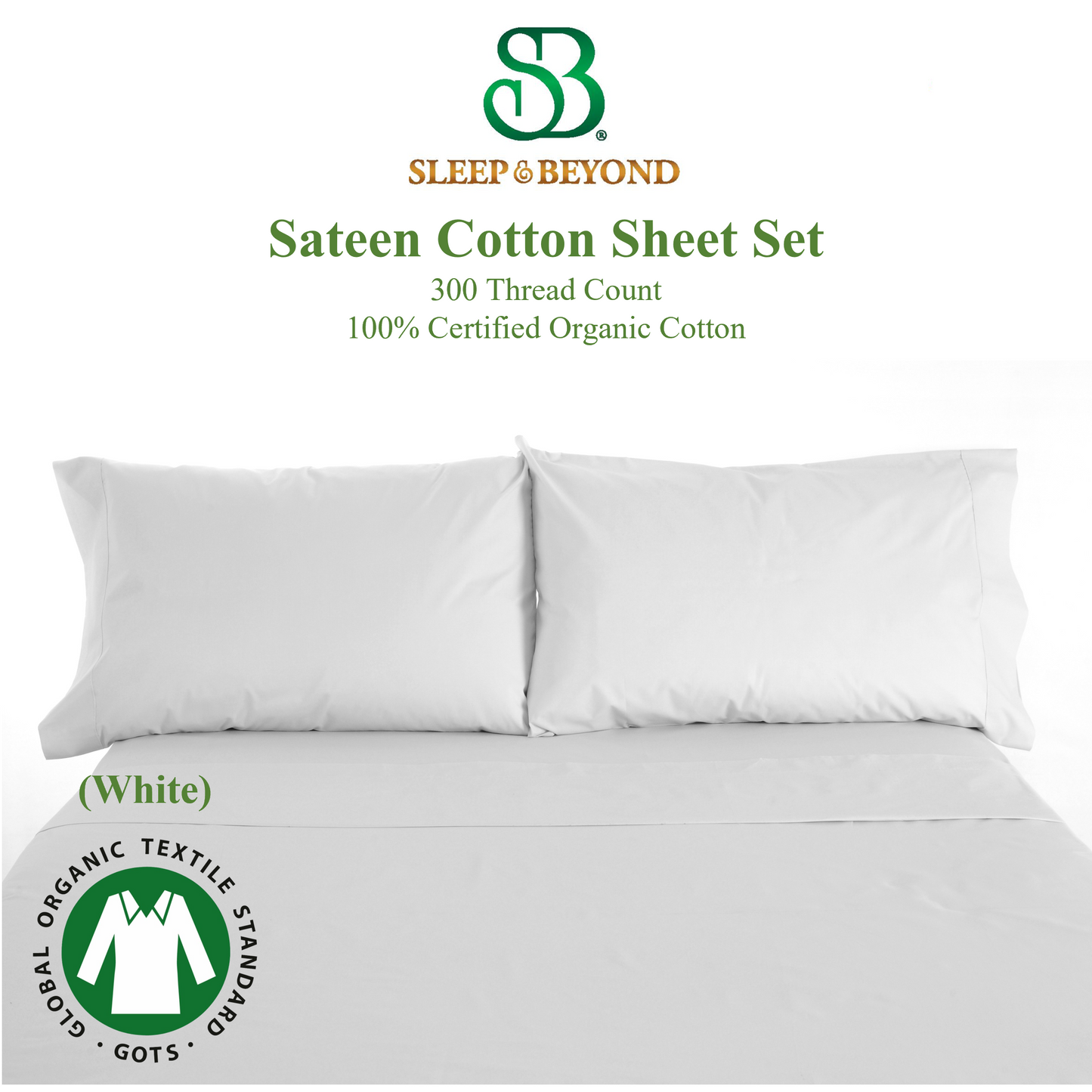 Picture of the Sleep&Beyond Sateen Cotton Sheet Set in a white color. 300 Thread Count with 100% certified organic cotton and has the GOTS seal of approval. .