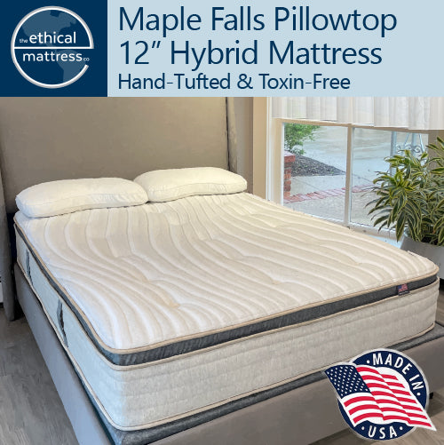 A picture of the natural and organic Ethical Mattress Maple Falls Pillowtop 12 inch Hybrid Mattress, hand-tufted and toxin free. A dreamy pillowtop! The staff's favorite, and perfect for side sleepers. This bed is shown in a queen size, and ships free in a box via the UPS.